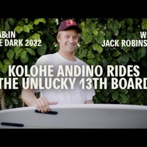 Kolohe Andino Rides The Unlucky 13th Board | Stab In The Dark With Jack Robinson