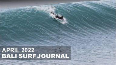 Bali Surf Journal – April 2022