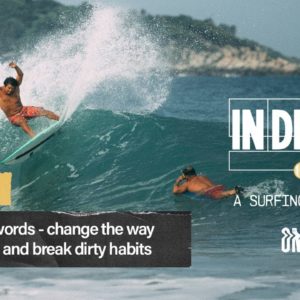 Ep 5 | Trigger words - how a simple phrase can break dirty habits | In Depth - A Surfing Podcast