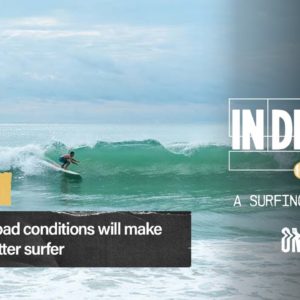 EP 13 | Surfing bad conditions will make you a better surfer | In Depth - A Surfing Podcast