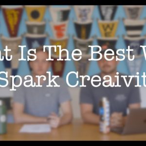 AMA: What is the best way to spark creativity or inspiration?