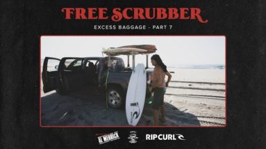FREE SCRUBBER: Excess Baggage - Part 7