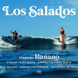 Los Salados | Ep.04 | Banano | Mexican beautiful surf film by Heiko Bothe