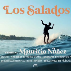 Los Salados | Ep.06 | Mauricio Nunez Sanchez | Mexican beautiful surf film by Heiko Bothe